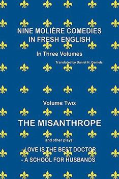 Nine Moliere Comedies in Fresh English: Volume II -The Misanthrope