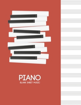 Piano Blank Sheet Music: Manuscript Paper * Large (8.5" x 11") * 12 Stave * 100 Pages: Keys