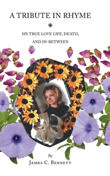 Hardcover A Tribute in Rhyme: My True Love Life, Death, and In-Between Book