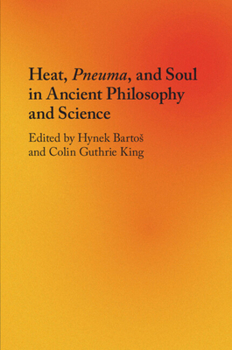 Paperback Heat, Pneuma, and Soul in Ancient Philosophy and Science Book