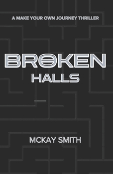 Paperback Broken Halls: A Make Your Own Journey Story Book