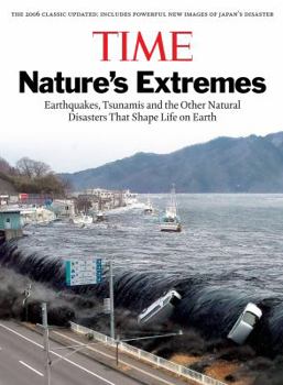 Hardcover Time: Nature's Extremes: Earthquakes, Tsunamis and Other Natural Disasters That Shape Life on Earth Book