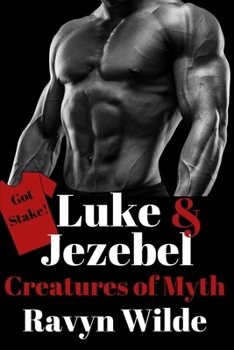 Luke & Jezebel (A.D. 2203, #2) - Book #5 of the Creatures of Myth