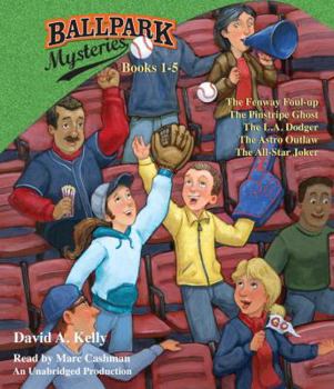 Ballpark Mysteries Collection: Books 1-5: #1 The Fenway Foul-up; #2 The Pinstripe Ghost; #3 The L.A. Dodger; #4 The Astro Outlaw; #5 The All-Star Joker - Book  of the Ballpark Mysteries