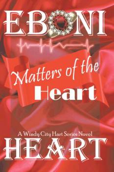 Matters of the Heart: The Windy City Hart Series - Book  of the Windy City Heart