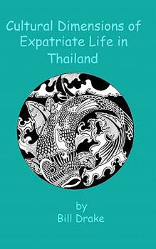 Paperback Cultural Dimensions of Expatriate Life in Thailand Book