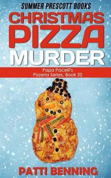 Christmas Pizza Murder - Book #20 of the Papa Pacelli's Pizzeria