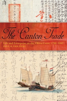 Paperback The Canton Trade: Life and Enterprise on the China Coast, 1700-1845 Book