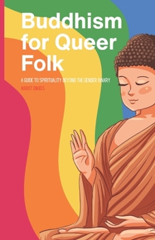 Buddhism for Queer Folks: A Guide to Spirituality Beyond the Gender Binary