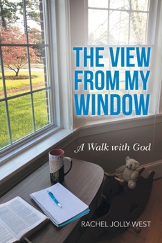 Paperback The View from My Window: A Walk with God Book