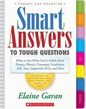 Paperback Smart Answers to Tough Questions: What Do You Say When You're Asked about Fluency, Phonics, Grammar, Vocabulary, Ssr, Tests, Support for Ells, and Mor Book