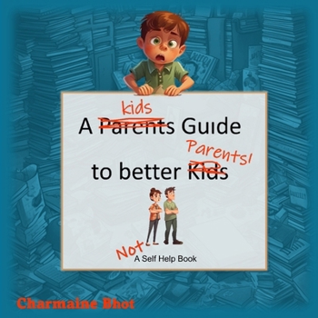 Paperback A Kids Guide to Better Parents Book