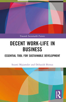 Paperback Decent Work-Life in Business: Essential Tool for Sustainable Development Book