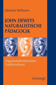 Paperback John Deweys Naturalistische Pädagogik: Argumentationskontexte, Traditionslinien [German] Book