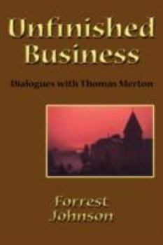 Paperback Unfinished Business: Dialogues with Thomas Merton Book