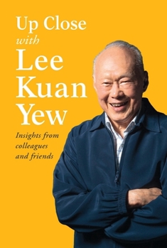 Paperback Up Close with Lee Kuan Yew: Insights from Colleagues and Friends Book