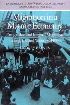 Migration in a Mature Economy: Emigration and Internal Migration in England and Wales 18611900 - Book  of the Cambridge Studies in Population, Economy and Society in Past Time