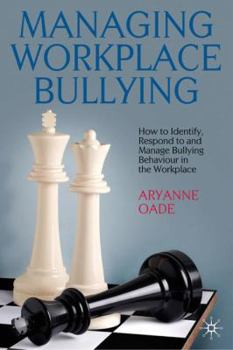 Hardcover Managing Workplace Bullying: How to Identify, Respond to and Manage Bullying Behaviour in the Workplace Book