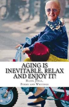 Paperback Aging Is Inevitable, Relax and Enjoy It! Book