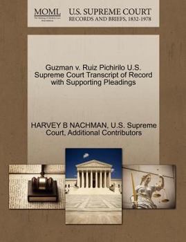 Paperback Guzman V. Ruiz Pichirilo U.S. Supreme Court Transcript of Record with Supporting Pleadings Book