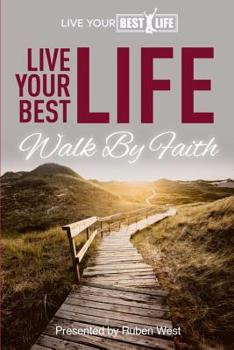 Paperback Live Your BEST Life: Walk By Faith Book