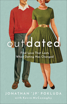 Paperback Outdated: Find Love That Lasts When Dating Has Changed Book