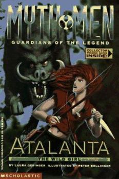 Atalanta: The Wild Girl (Myth Men, Guardians of the Legend) - Book #6 of the Myth Men