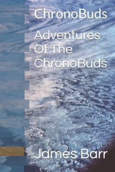 Paperback Adventures Of The ChronoBuds: ChronoBuds Book