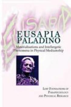 Paperback Eusapia Paladino: Materialisations and Intellergetic Phenomena in Physical Mediumship Book
