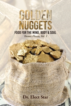 Paperback Golden Nuggets: Food for the Mind, Body & Soul: Theme: Places, Vol. 1 Book