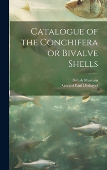 Hardcover Catalogue of the Conchifera or Bivalve Shells [Latin] Book