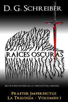Paperback Raíces Oscuras: No Se Puede Enterrar La Verdad Para Siempre [Spanish] Book