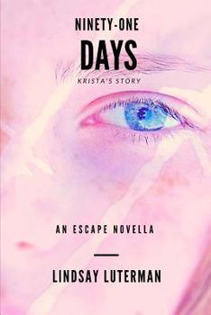 Paperback Ninety-One Days: An Escape Novella: Krista's Story Book