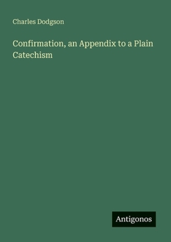 Paperback Confirmation, an Appendix to a Plain Catechism Book