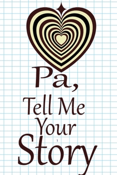 pa, tell me your story: A guided journal to tell me your memories,keepsake questions.This is a great gift to Dad,grandpa,granddad,father and uncle from family members, grandchildren life Birthday