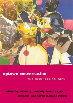 Paperback Uptown Conversation: The New Jazz Studies Book