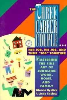 Paperback The Three-Career Couple: Mastering the Art of Juggling Work, Home, and Family Book