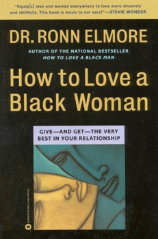 Paperback How to Love a Black Woman: Give--And Get--The Very Best in Your Relationship Book