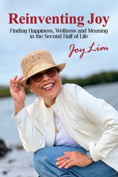 Paperback Reinventing Joy: Finding Happiness, Wellness and Meaning in The Second Half of Life Book