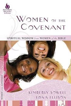 Paperback Women of the Covenant: Spiritual Wisdom from Women of the Bible Book