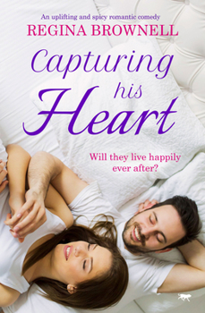 Paperback Capturing His Heart: An Uplifting and Spicy Romantic Comedy Book