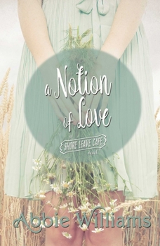 A Notion of Love - Book #3 of the Shore Leave Cafe