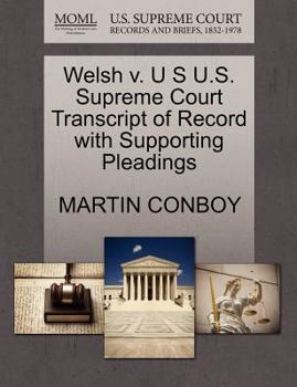 Paperback Welsh V. U S U.S. Supreme Court Transcript of Record with Supporting Pleadings Book