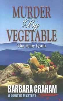 Hardcover Murder by Vegetable: Baby Quilt Book