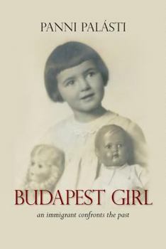 Paperback Budapest Girl: an immigrant confronts the past Book