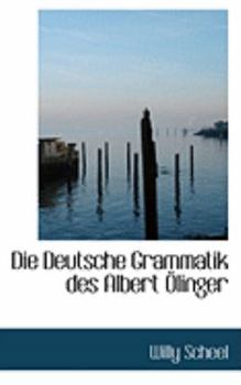 Paperback Die Deutsche Grammatik Des Albert a Linger Book