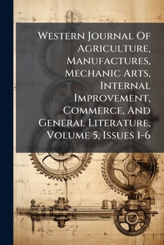 Western Journal of Agriculture, Manufactures, Mechanic Arts, Internal Improvement, Commerce, and General Literature, Volume 5, Issues 1-6