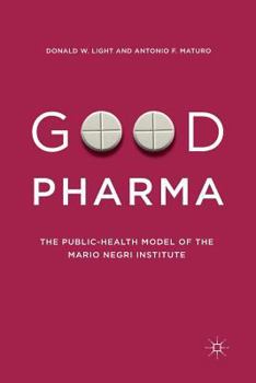 Paperback Good Pharma: The Public-Health Model of the Mario Negri Institute Book