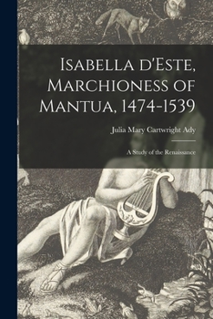 Paperback Isabella D'Este, Marchioness of Mantua, 1474-1539: a Study of the Renaissance Book