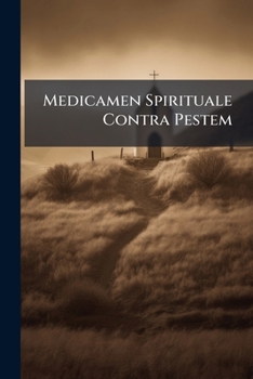 Paperback Medicamen Spirituale Contra Pestem Book